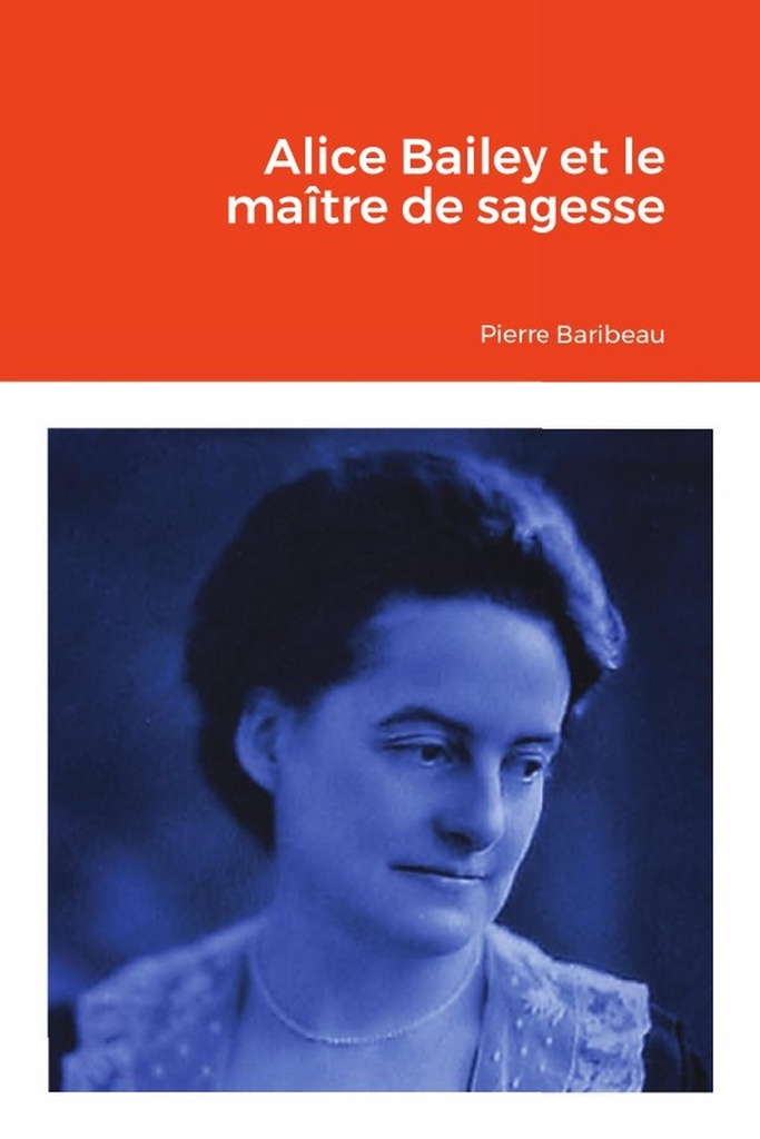 Alice Bailey et le maître de sagesse