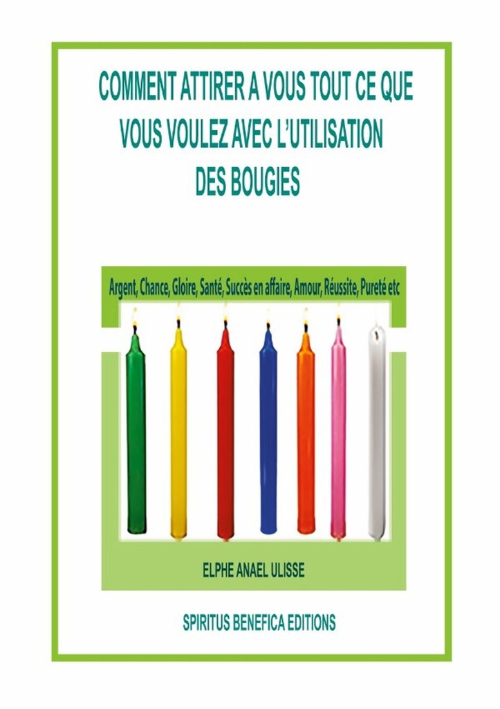 COMMENT ATTIRER A VOUS TOUT CE QUE VOUS VOULEZ AVEC L'UTILISATION DES BOUGIES