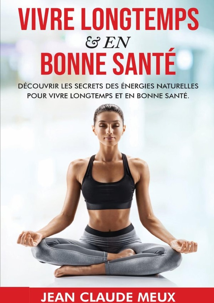 VIVRE LONGTEMPS & EN BONNE SANTÉ