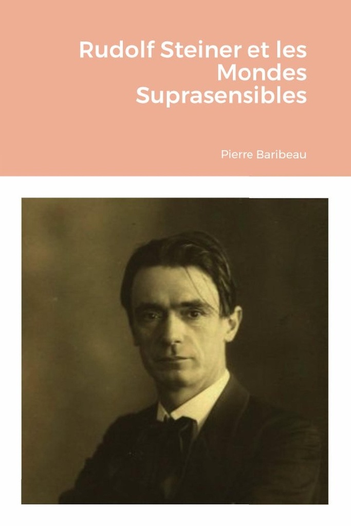 Rudolf Steiner et les mondes suprasensibles