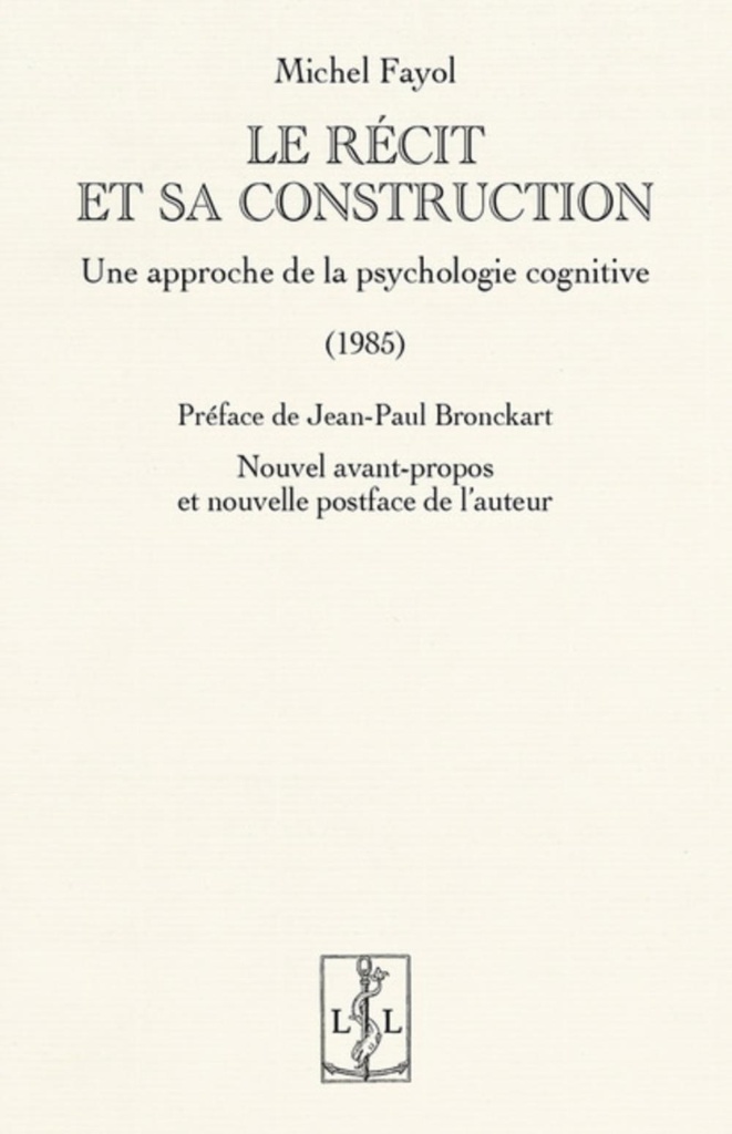 [9782359354324] LE RECIT ET SA CONSTRUCTION : UNE APPROCHE DE LA PSYCHOLOGIE COGNITIVE  (1985)