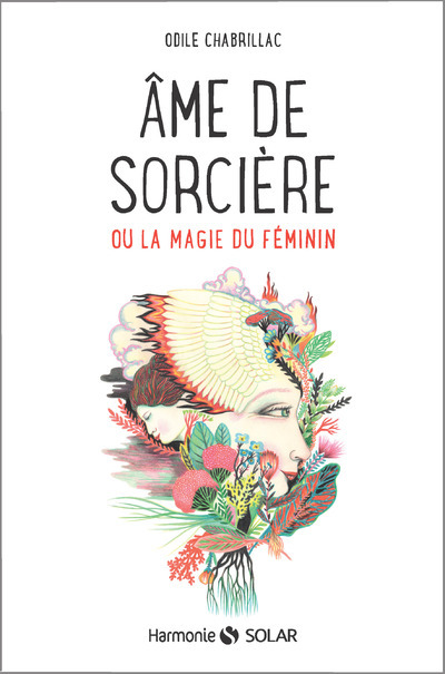 Ame de sorcière - Ou la magie du féminin