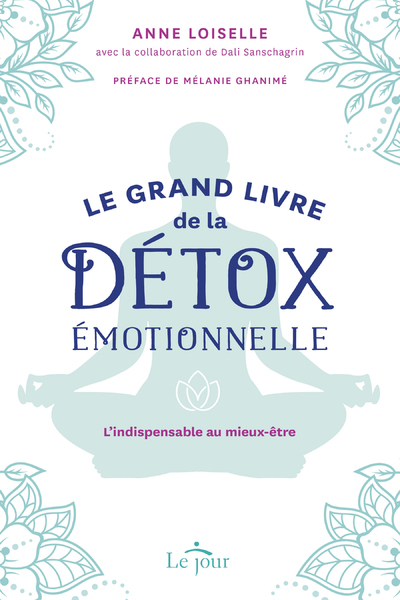 Le grand livre de la détox émotionnelle - L'indispensable au mieux-être