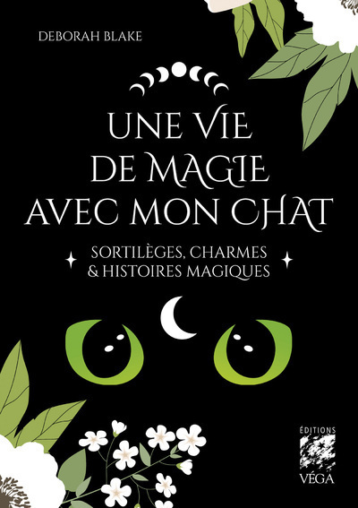 Une vie de magie avec mon chat - Sortilèges, charmes & histoires magiques