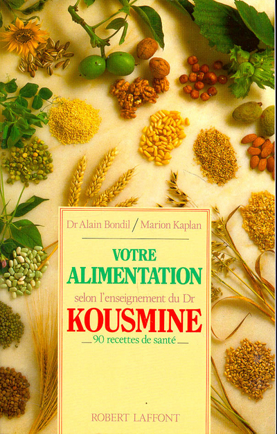 Votre alimentation selon l'enseignement du Dr Kousmine