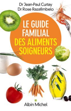 [9782226157232] Le Guide familial des aliments soigneurs