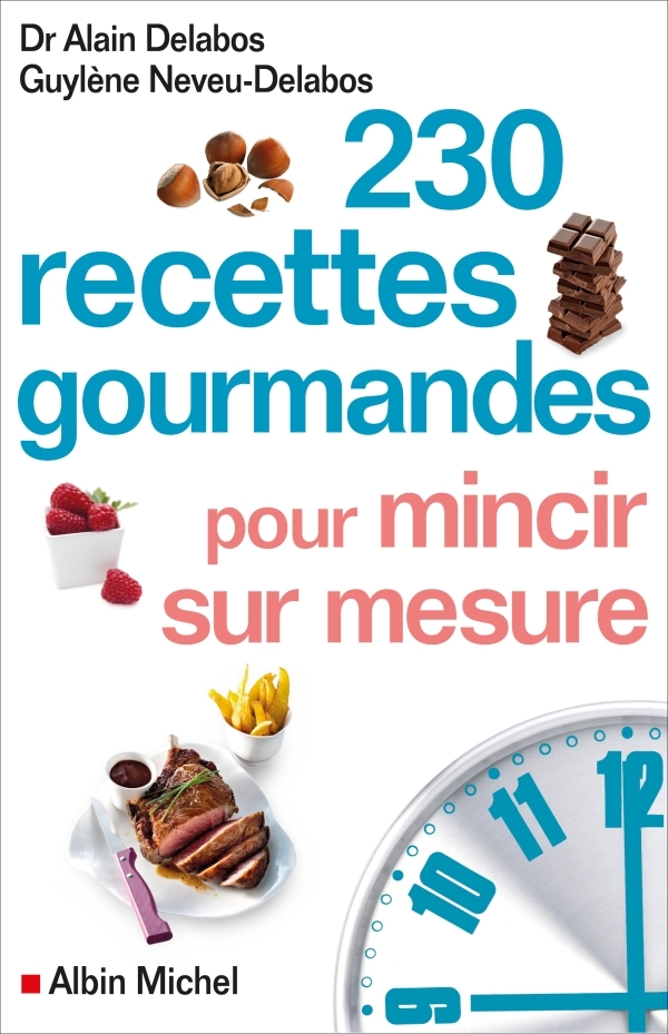230 recettes gourmandes pour mincir sur mesure