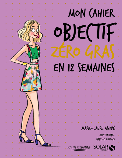 Mon cahier Objectif zéro gras en 12 semaines