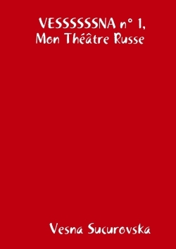 VESSSSSSNA n° 1, Mon Théâtre Russe