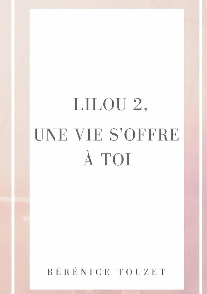 Lilou, une vie s'offre à toi.