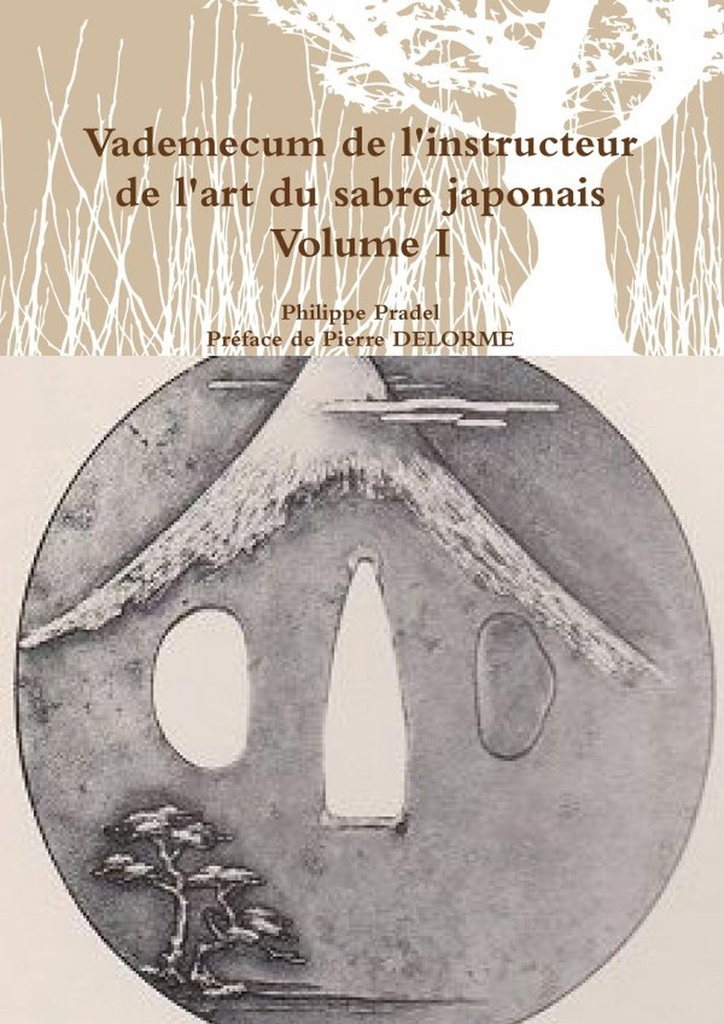 Vademecum de l'instructeur de l'art du sabre japonais Volume I