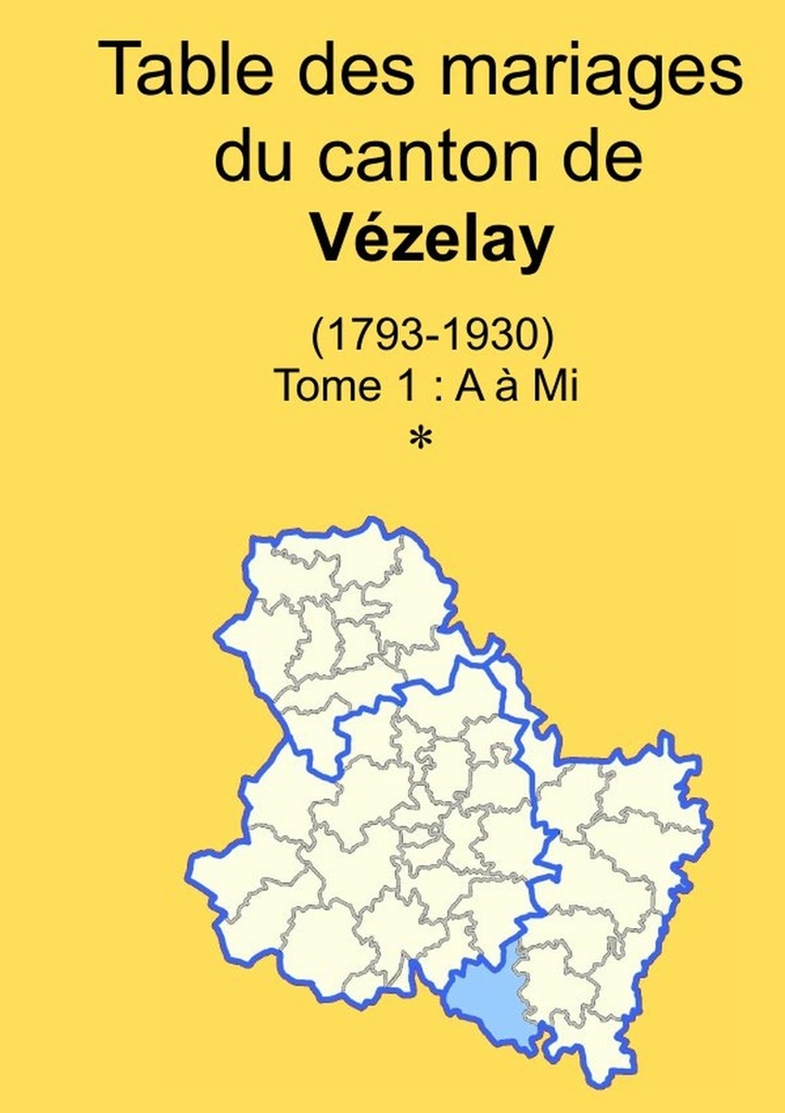 Les mariages du canton de Vézelay (après 1792) tome I