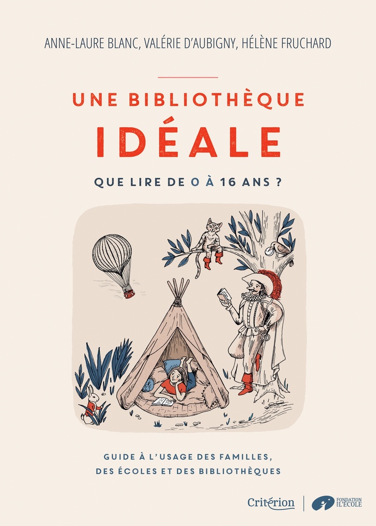 Une bibliothèque idéale - Que lire de 0 à 16 ans ? - Guide à l'usage des familles, des écoles et des