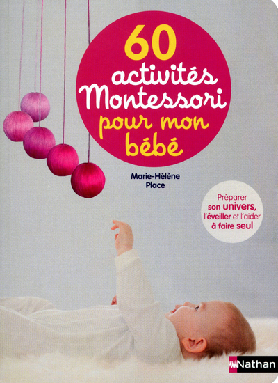 60 ACTIVITES MONTESSORI POUR MON BEBE