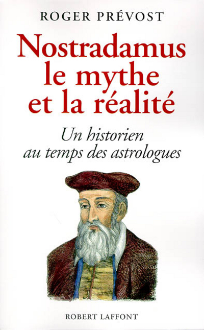 [9782221089644] Nostradamus, le mythe et la réalité