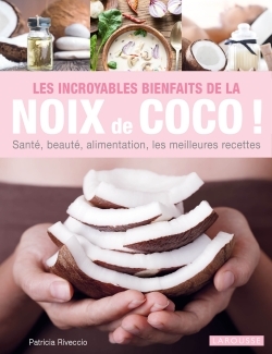 [9782035937056] Les incroyables bienfaits de la noix de coco !