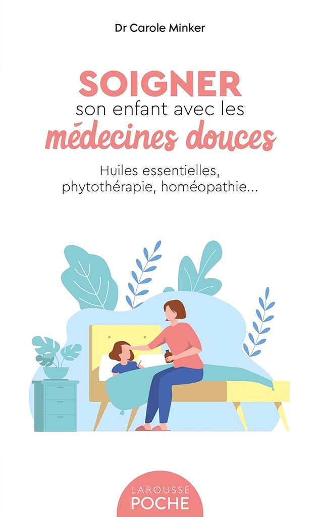 [9782036018150] Soigner son enfant avec les médecines douces