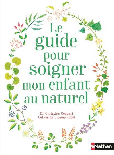 [9782092788707] Le guide pour soigner mon enfant au naturel