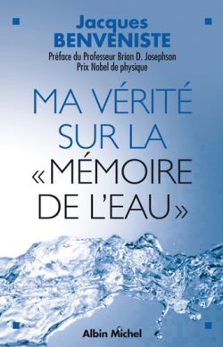 [9782226158772] Ma vérité sur la «mémoire de l'eau»