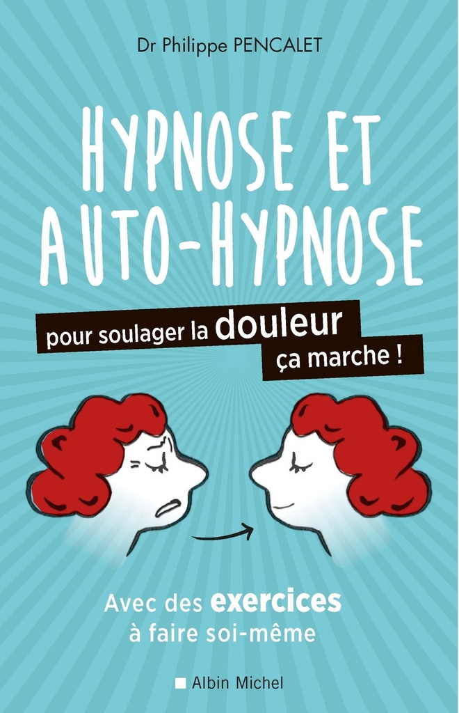 [9782226393593] Hypnose et auto-hypnose pour soulager la douleur, ça marche !