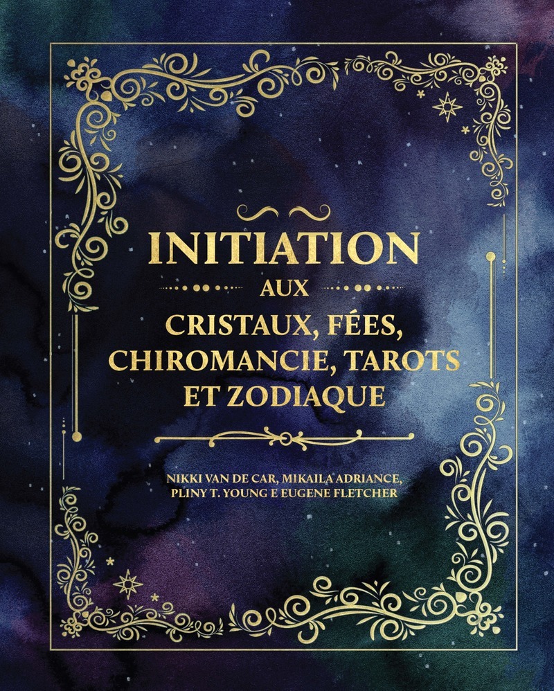 Initiation aux cristaux, fées, chiromancie, tarots et zodiaque