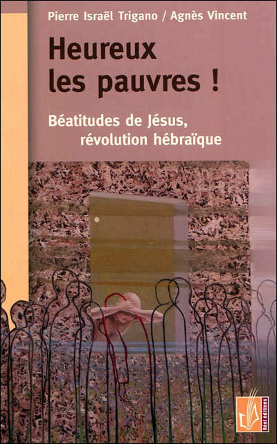 "Heureux les pauvres !" - Béatitudes de Jésus, révolution hébraïque
