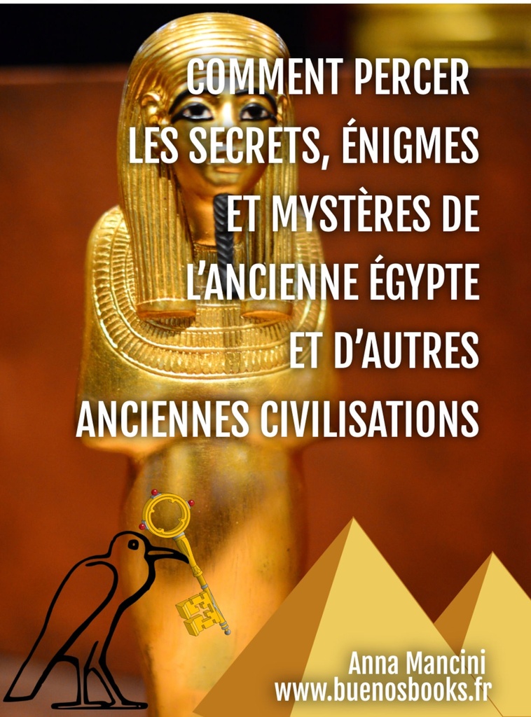 Comment Percer Les Secrets, Enigmes Et Mysteres De L'ancienne Egypte