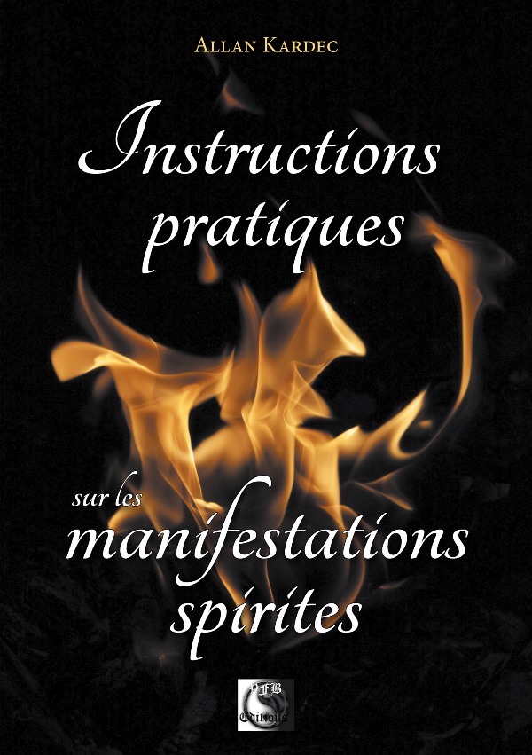 Instructions pratiques sur les manifestations spirites