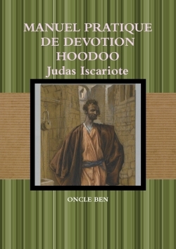 [9781326646219] MANUEL PRATIQUE DE DEVOTION HOODOO Judas Iscariote
