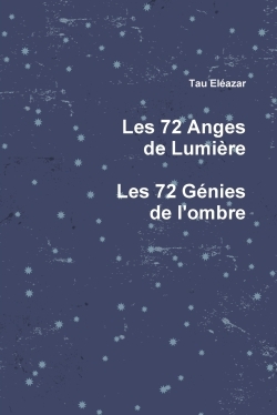 Les 72 Anges de Lumière, les 72 Génies de l'ombre