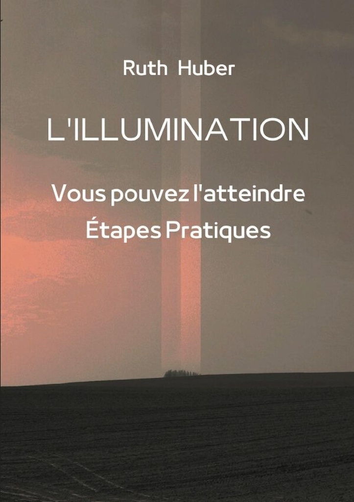 L'ILLUMINATION: Vous pouvez l'atteindre