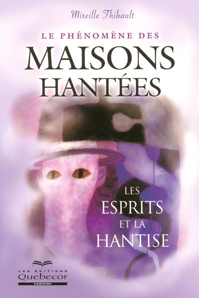 Le phénomène des maisons hantées - Les esprits et la hantise -