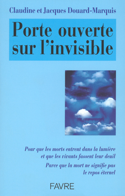 Porte ouverte sur l'invisible pour que les morts entrent dans la lumière et que les vivants fassent
