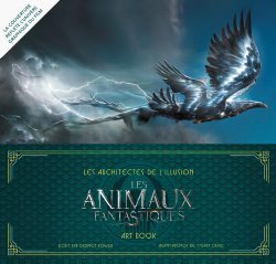 [9791033900030] Les Architectes de l'illusion : Les Animaux fantastiques. Art book