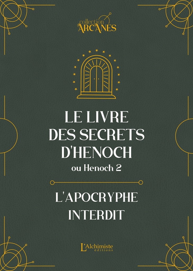 Le livre des secrets d'Hénoch (2 Hénoch) - L'apocryphe interdit (nouvelle traduction-texte intégral)