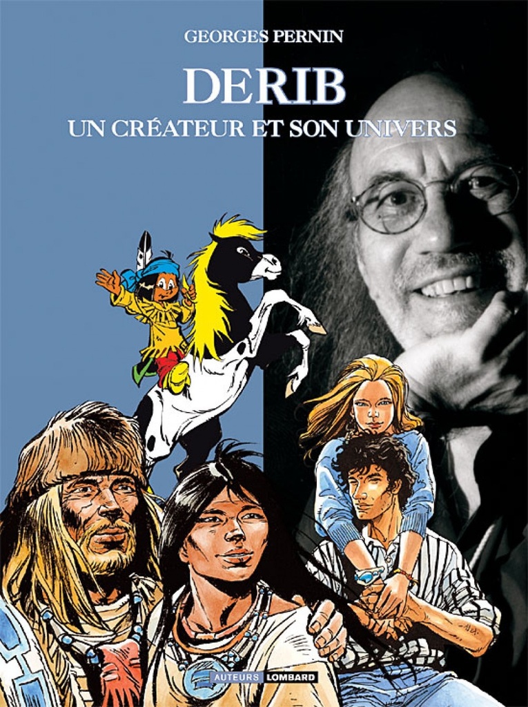Auteurs Lombard - Tome 9 - Derib, Un Créateur et son univers