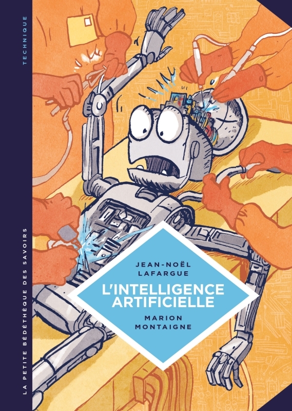 [9782803636389] La petite Bédéthèque des Savoirs - Tome 1 - L'Intelligence artificielle. Fantasmes et réalités.