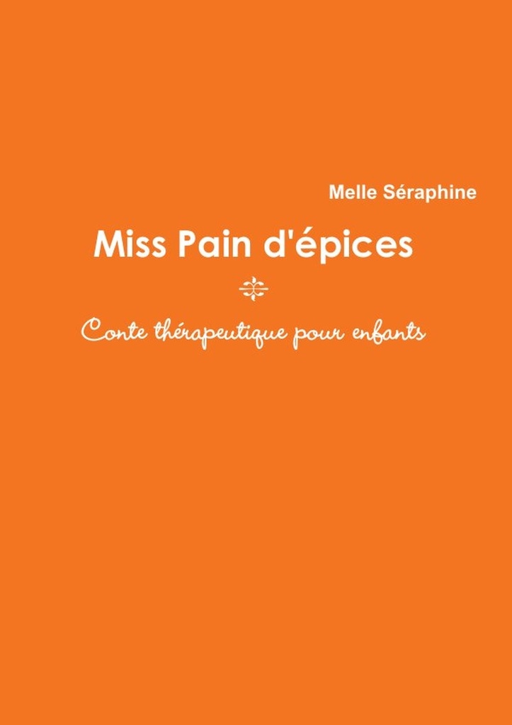 Miss Pain D'Epices - Conte Therapeutique Pour Enfants