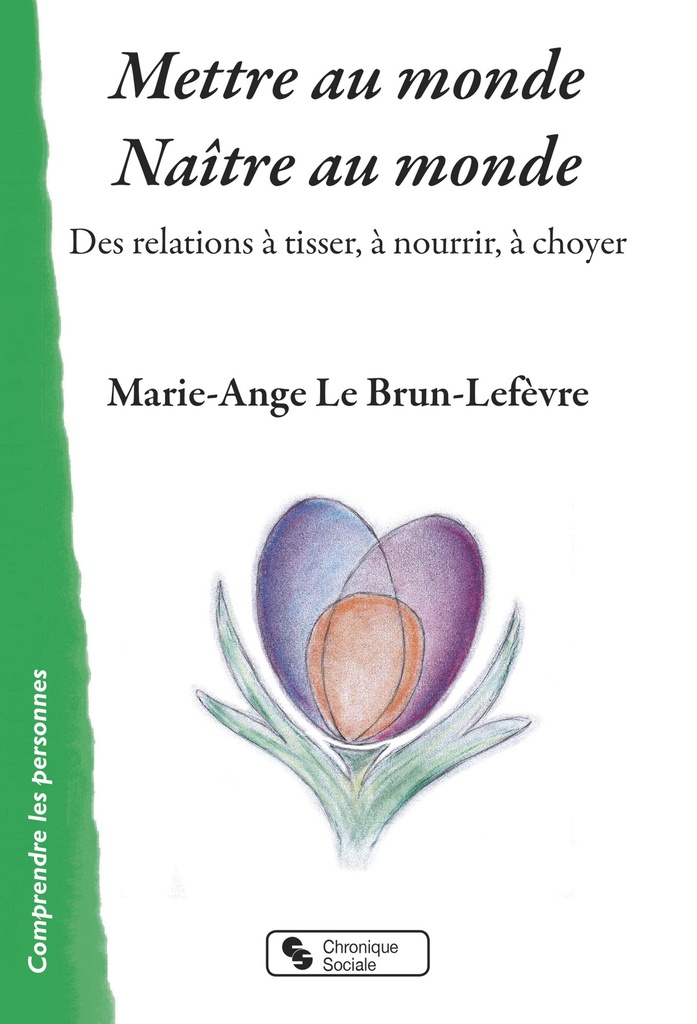 Mettre au monde - Naître au monde