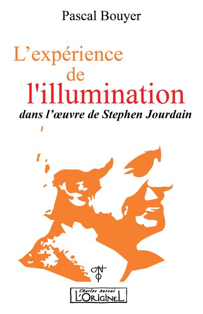 L'expérience de l'illumination - dans l'oeuvre de Stephen Jourdain