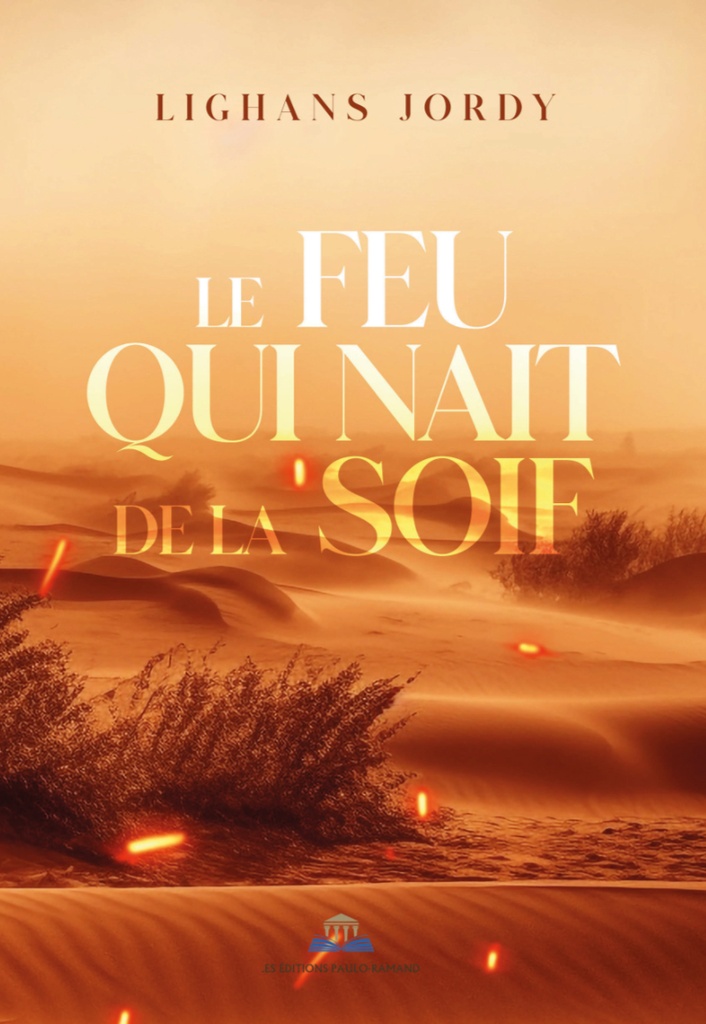 LE FEU QUI NAÎT DE LA SOIF