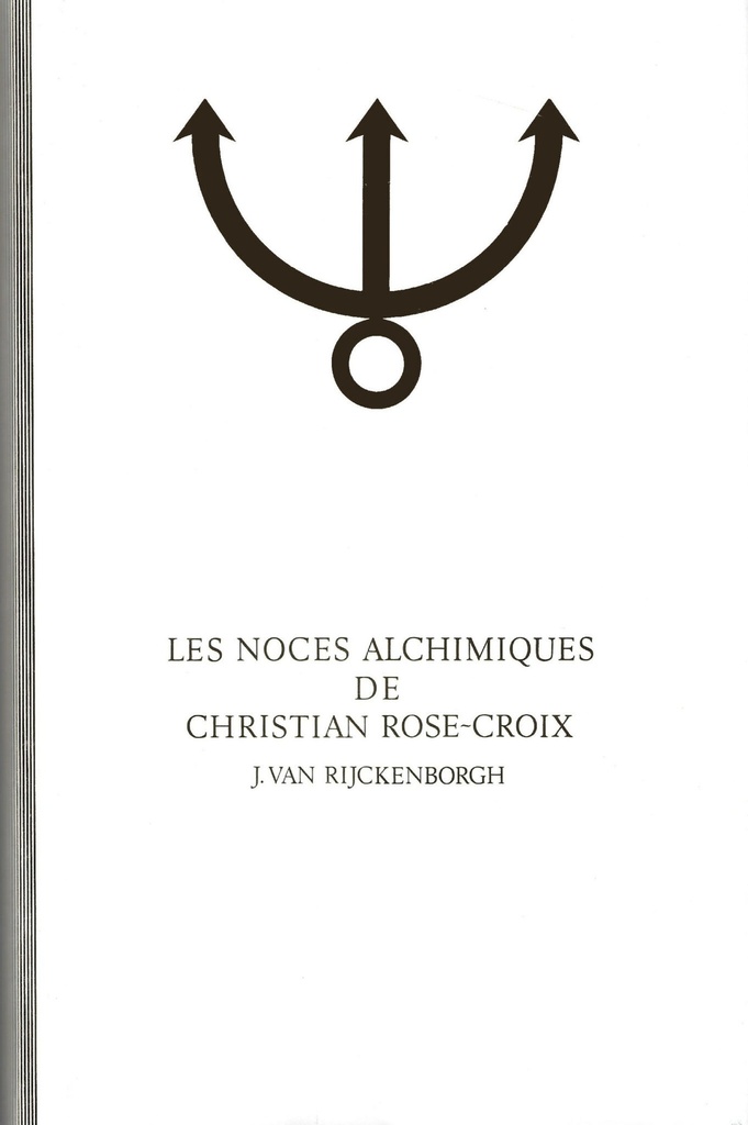 LES NOCES ALCHIMIQUES DE CHRISTIAN ROSE-CROIX, TOME 2