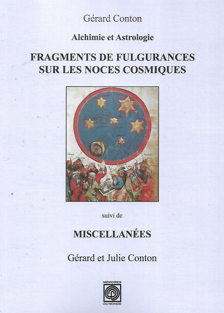 Alchimie et astrologie : Fragments de fulgurances sur les noces cosmiques