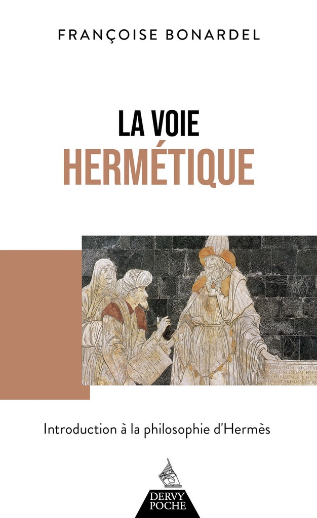 La Voie hermétique - Introduction à la philosophie d'Hermès