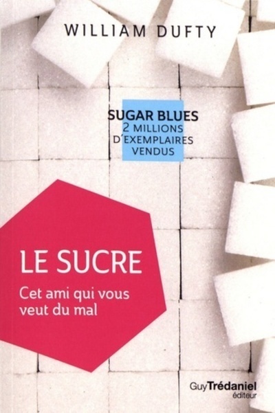 Le sucre - Cet ami qui vous veut du mal (poche)