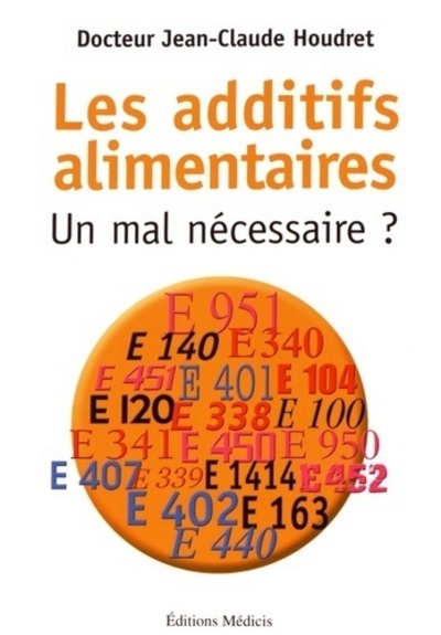 Les additifs alimentaires, un mal nécessaire ?