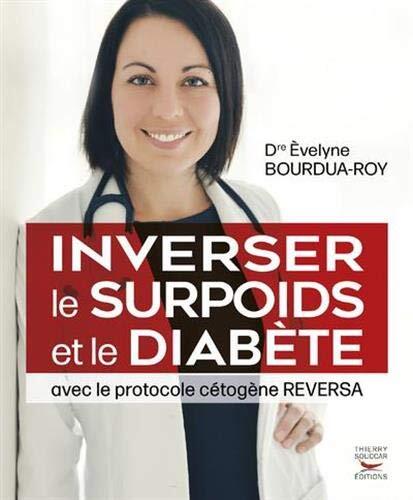 Inverser le surpoids et le diabete avec le protocole cetogene reversa (edition