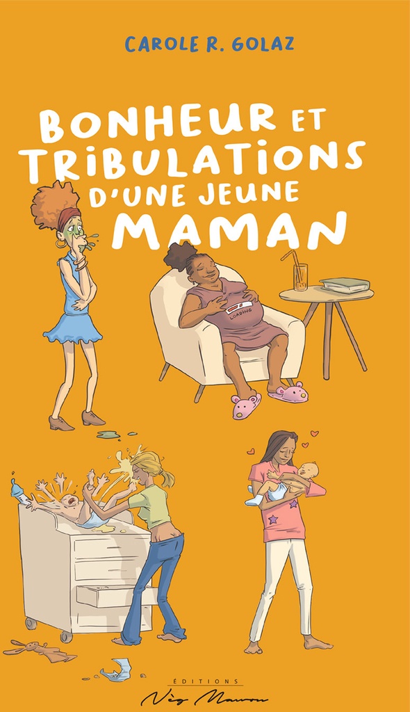 BONHEUR ET TRIBULATIONS D'UNE JEUNE MAMAN