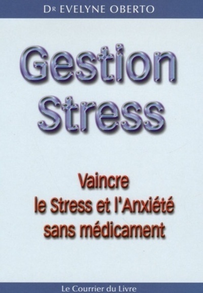 Gestion stress - Vaincre le Stress et l'Anxiété sans médicament