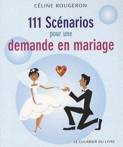 111 scénarios pour une demande en mariage